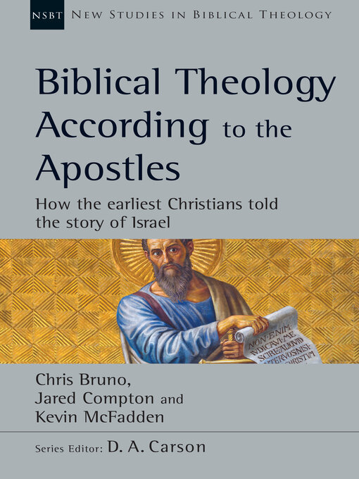 Title details for Biblical Theology According to the Apostles: How the Earliest Christians Told the Story of Israel by Chris Bruno - Wait list